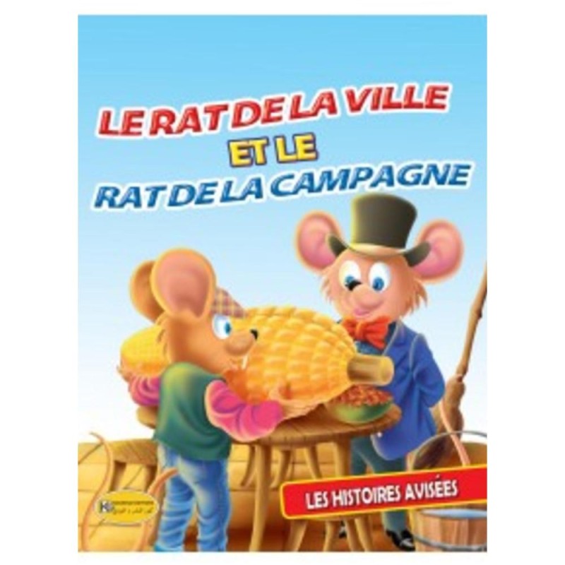 LES HISTOIRES AVISEES Le rat de la ville et le rat de la compagne
