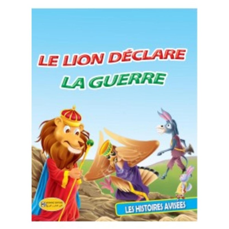 LES HISTOIRES AVISEES Le lion déclare la guerre